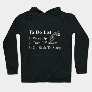 To Do List Wake Up Turn Off Alarm Go Back To Sleep Hoodie